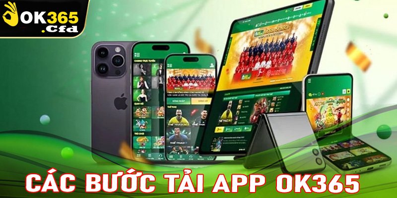 Một số bước tải app OK365 dành cho cả 2 hệ điều hành 