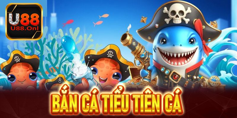 Bắn cá tiểu tiên cá - Khám phá biển sâu, ẵm thưởng đỉnh cao 
